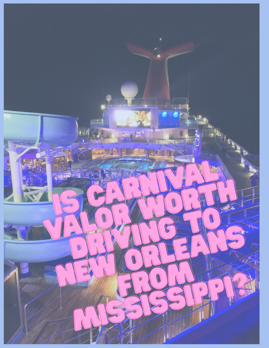 Is Carnival Valor Worth Driving to New Orleans For?