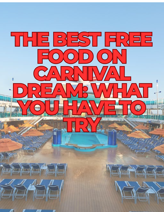 The Best FREE Food on Carnival Dream: What You Have to Try
