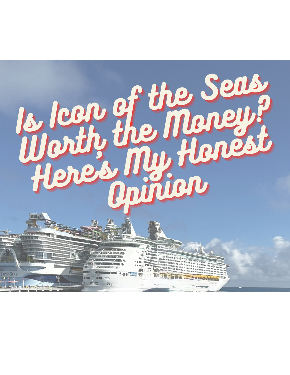 Is Icon of the Seas Worth the Money? Here's My Honest Opinion