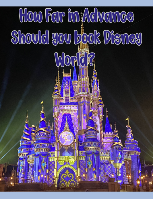 How Far in Advance Should you book Disney World?