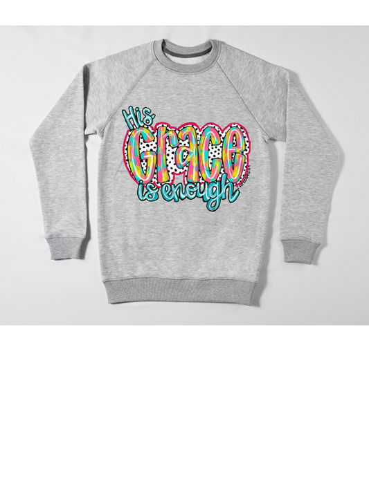 His grace is enough sweatshirt