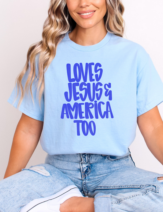 Loves Jesus and America Too